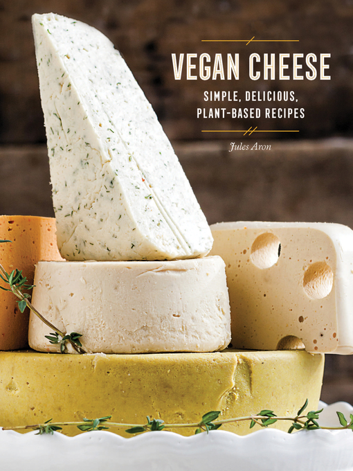 Title details for Vegan Cheese by Jules Aron - Wait list